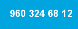 960 324 68 12